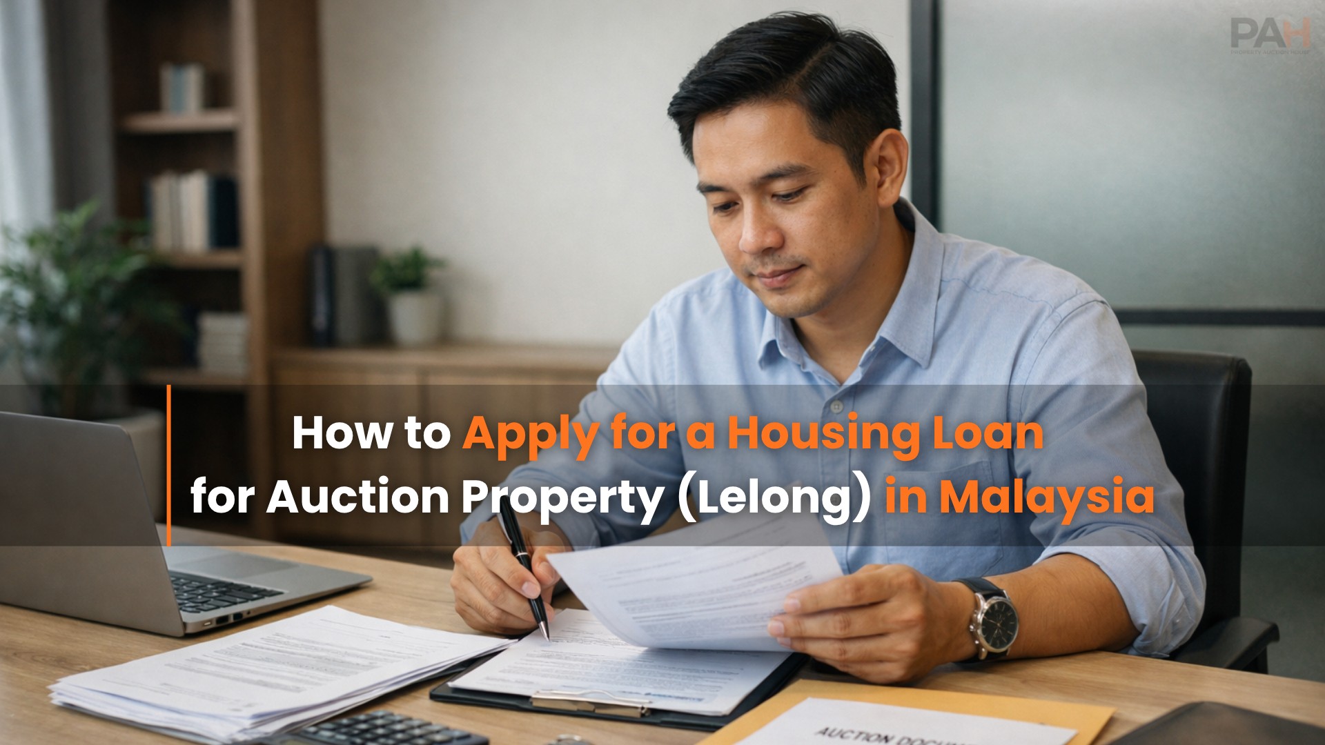 How to Apply for a Housing Loan for Auction Property (Lelong) in Malaysia